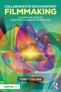 Book Cover for Collaborative Documentary Filmmaking by Tony Collins