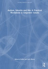 Book Cover for Autism, Identity and Me by Rebecca Duffus, Lyric Rivera