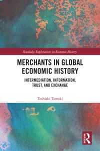 Book Cover for Merchants in Global Economic History by Toshiaki Tamaki
