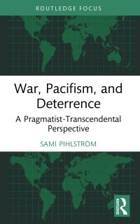 Book Cover for War, Pacifism, and Deterrence by Sami Pihlström