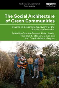 Book Cover for The Social Architecture of Green Communities by Quentin Gausset, Helen Jarvis, Simon Lex, Freja Bach Kristensen, Camilla NielsenEnglyst