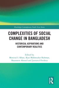Book Cover for Complexities of Social Change in Bangladesh by Monirul I Khan, Kazi Mahmudur Rahman, Sharmeen Ahmed, Jannatul Ferdous