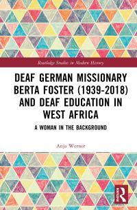 Book Cover for Deaf German Missionary Berta Foster (1939-2018) and Deaf Education in West Africa by Anja Werner