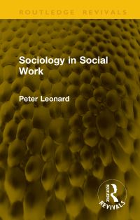 Book Cover for Sociology in Social Work by Peter Leonard