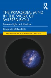 Book Cover for The Primordial Mind in the Work of Wilfred Bion by Gisele de Mattos Brito