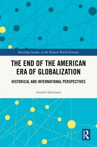 Book Cover for The End of the American Era of Globalization by Andrés Solimano