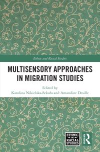 Book Cover for Multisensory Approaches in Migration Studies by Karolina NikielskaSekula, Amandine Desille