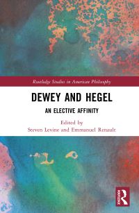 Book Cover for Dewey and Hegel by Steven Levine, Emmanuel Renault