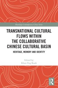 Book Cover for Transnational Cultural Flows Within the Collaborative Chinese Cultural Basin by Khun Eng KuahPearce