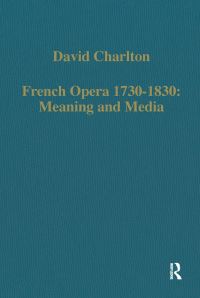 Book Cover for French Opera 1730-1830 by David Charlton