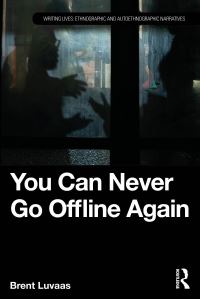 Book Cover for You Can Never Go Offline Again by Brent Luvaas