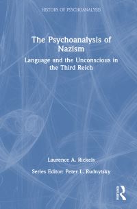 Book Cover for The Psychoanalysis of Nazism by Laurence A Rickels