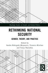 Book Cover for Rethinking National Security by Sandra BiskupskiMujanovic, Veronica Kitchen, Tanya Narozhna