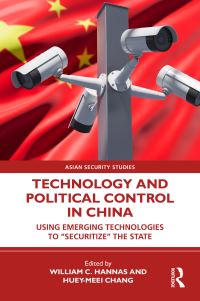 Book Cover for Technology and Political Control in China by William C Hannas, HueyMeei Chang
