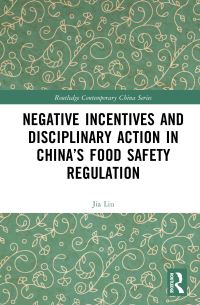 Book Cover for Negative Incentives and Disciplinary Action in China's Food Safety Regulation by Jia Liu