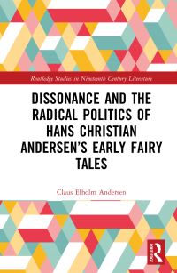 Book Cover for Dissonance and the Radical Politics of Hans Christian Andersen's Early Fairy Tales by Claus Elholm Andersen