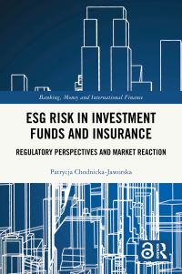 Book Cover for ESG Risk in Investment Funds and Insurance by Patrycja ChodnickaJaworska