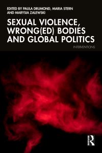 Book Cover for Sexual Violence Wrong(ed) Bodies and Global Politics by Paula Drumond, Maria Stern, Marysia Zalewski