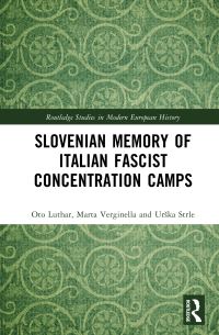 Book Cover for Slovenian Memory of Italian Fascist Concentration Camps by Oto Luthar, Marta Verginella, Urska Strle