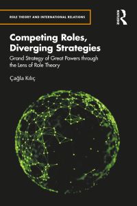 Book Cover for Competing Roles, Diverging Strategies by Çagla Kiliç