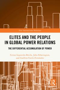 Book Cover for Elites and the People in Global Power Relations by Ferran Izquierdo, John Etherington, Guillem FarrésFernández