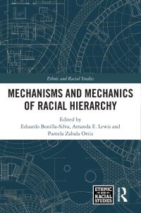 Book Cover for Mechanisms and Mechanics of Racial Hierarchy by Eduardo BonillaSilva, Amanda E Lewis, Pamela Zabala Ortiz