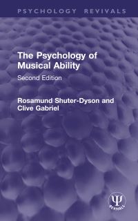 Book Cover for The Psychology of Musical Ability by Rosamund ShuterDyson, Clive Gabriel