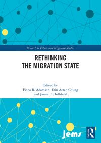 Book Cover for Rethinking the Migration State by Fiona B Adamson, Erin Aeran Chung, James Frank Hollifield