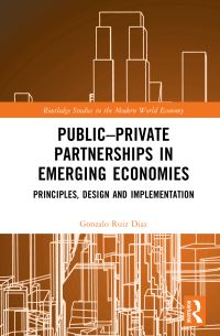 Book Cover for Public-Private Partnerships in Emerging Economies by Gonzalo Ruiz Díaz