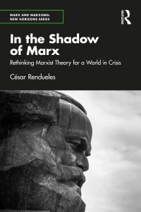Book Cover for In the Shadow of Marx by César Rendueles