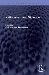 Book Cover for Nationalism and Violence by Christopher Dandeker