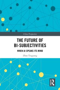 Book Cover for The Future of Bi-Subjectivities by Zhao Tingyang