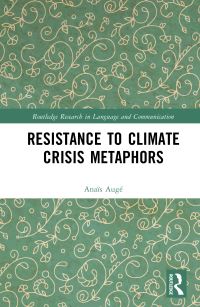 Book Cover for Resistance to Climate Crisis Metaphors by Anaïs Augé