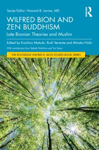 Book Cover for Wilfred Bion and Zen Buddhism by Kunihiro Matsuki, Rudi Vermote, Minako Nishi
