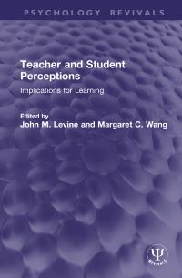 Book Cover for Teacher and Student Perceptions by John M Levine, Margaret C Wang