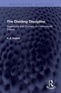 Book Cover for The Dividing Discipline by KJ Holsti