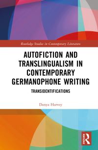 Book Cover for Autofiction and Translingualism in Contemporary Germanophone Writing by Danya Harvey
