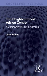 Book Cover for The Neighbourhood Advice Centre by John Baker