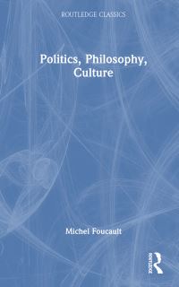 Book Cover for Politics, Philosophy, Culture by Michel Foucault
