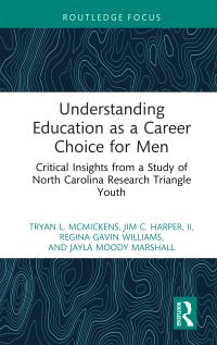Book Cover for Understanding Education as a Career Choice for Men by Tryan L McMickens, Jim C Harper, Regina Gavin Williams, Jayla Moody Marshall