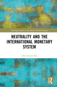 Book Cover for Neutrality and the International Monetary System by Lillie Ferriol Prat