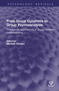 Book Cover for From Group Dynamics to Group Psychoanalysis by Morton Kissen