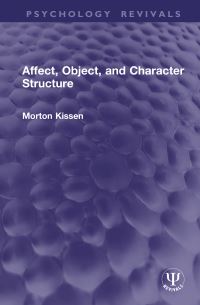 Book Cover for Affect, Object, and Character Structure by Morton Kissen