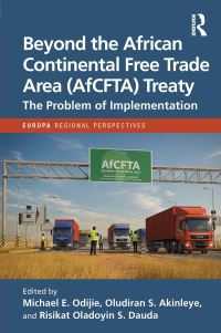 Book Cover for Beyond the African Continental Free Trade Area (AfCFTA) Treaty by Michael E Odijie, Oludiran S Akinleye, Risikat O S Dauda