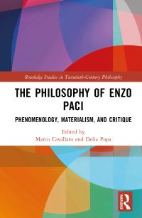 Book Cover for The Philosophy of Enzo Paci by Marco Cavallaro, Délia Popa