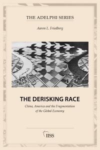 Book Cover for The Derisking Race by Aaron L Friedberg