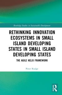 Book Cover for Rethinking Innovation Ecosystems in Small Island Developing States in Small Island Developing States by Peter Rudge