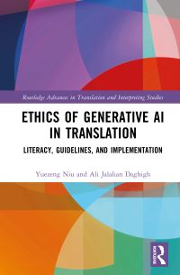 Book Cover for Ethics of Generative AI in Translation by Yuezeng Niu, Ali Jalalian Daghigh
