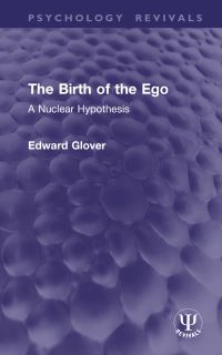 Book Cover for The Birth of the Ego by Edward Glover