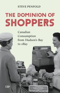 Book Cover for The Dominion of Shoppers by Steven Penfold